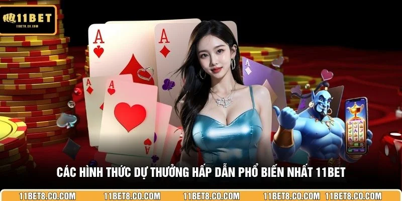 Các hình thức dự thưởng hấp dẫn phổ biến nhất 11BET