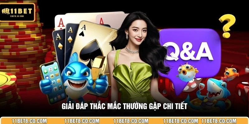Giải đáp thắc mắc thường gặp chi tiết