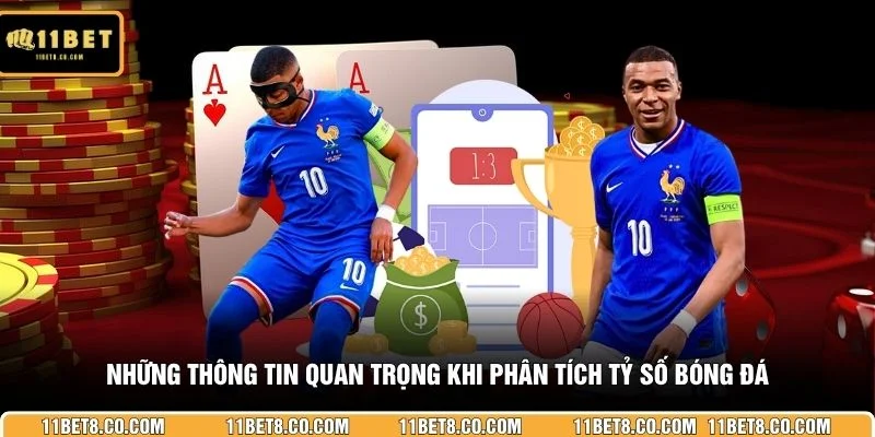 Những thông tin quan trọng khi phân tích tỷ số bóng đá