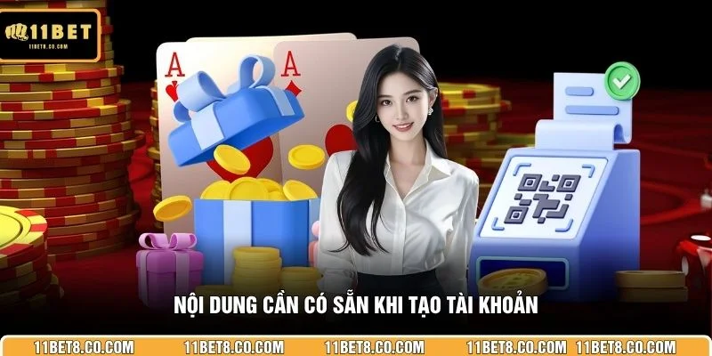 Nội dung cần có sẵn khi tạo tài khoản