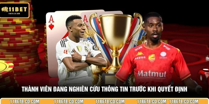 Thành viên đang nghiên cứu thông tin trước khi quyết định